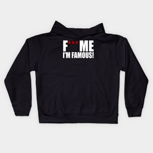 Fuck me I am famous Kids Hoodie